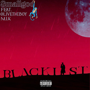 Blacklist (feat. Olivetheboy & M.I.K) (Explicit)
