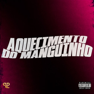 Aquecimento do Manguinho (Explicit)