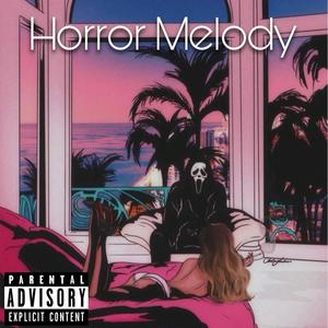 Horror Melody (feat. Rock$tar K3) [Explicit]