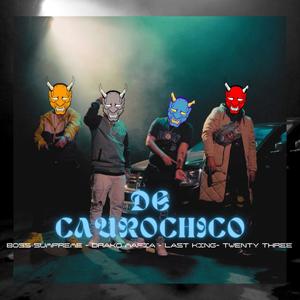 De Caurochico (feat. Drakomafia, Twenty three tavito 23 & Last King) [Explicit]