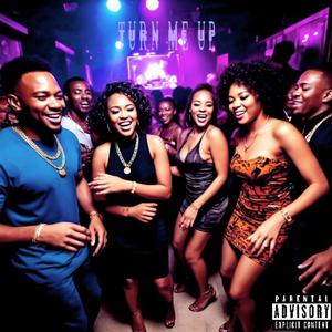 Turn Me Up (feat. BabyFace Nova & JDubTheGenius|Explicit)