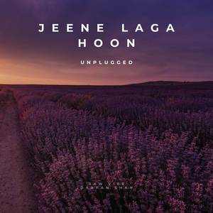 Jeene Laga Hoon - Unplugged