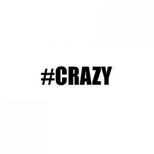 Crazy - Single (Explicit)