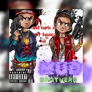 Mudd Brothers (feat. Hit squad Tae) [Explicit]