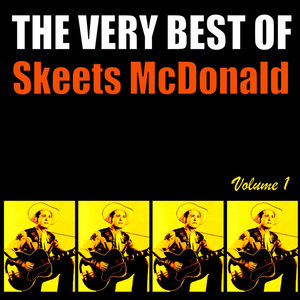 The Very Best of Skeets McDonald, Volume 1