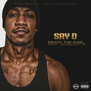 Say O (feat. Choclett P)