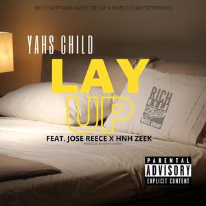 Lay Up(feat. Jose Reece & HNH Zeek) (Explicit)