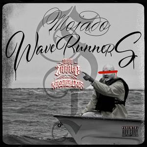 Mojado Wave Runners (Explicit)