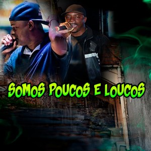 Somos Poucos e Loucos (Explicit)