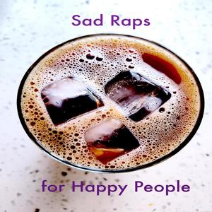 Sad Raps for Happy People (feat. CATXSCAN) (Explicit)
