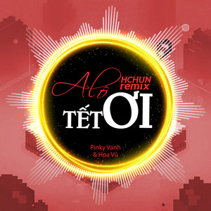 Alo Tết Ơi (Remix)