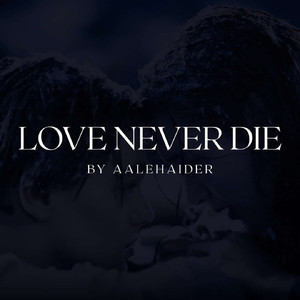LOVE NEVER DIE