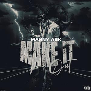 Make It Out (Explicit)