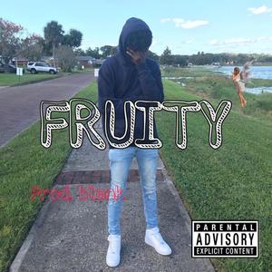 FRUITY (Explicit)