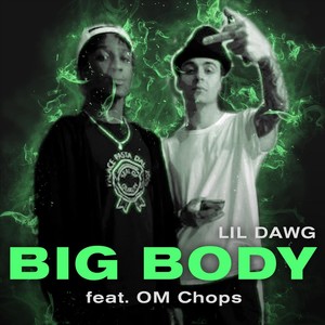 Big Body (feat. Om Chops) [Explicit]