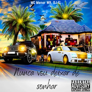 Nunca vou deixar de sonhar (Explicit)