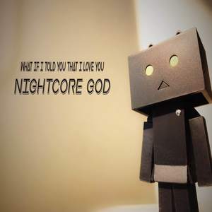 What If I Told You That I Love You