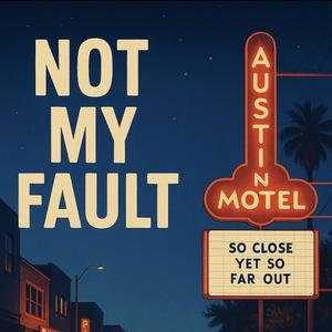 Not My Fault (feat. Montel Moore)