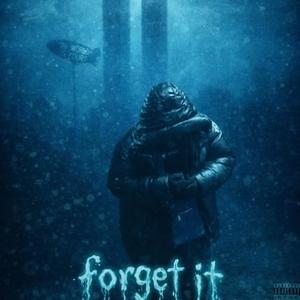 forget it (feat. Marcus Basquiat & osyrys) (Explicit)