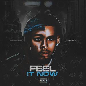 Feel it Now (feat. Slimelife Shawtyy) (Explicit)