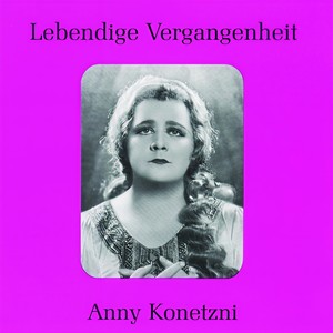Lebendige Vergangenheit - Anny Konetzni - Die Mainacht (五月之夜)