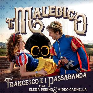 Ti Maledico(feat. Elena Perino & Mirko Cannella) (Explicit)