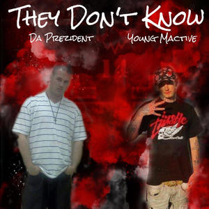 They Don't Know (feat. Young Mactive) [Explicit]