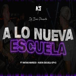A lo Nueva Escuela (feat. Matias Mareco DJ)