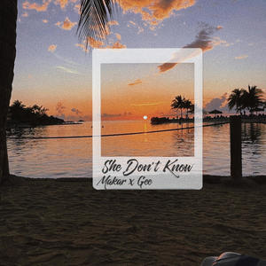 She Don't Know (feat. Gee)