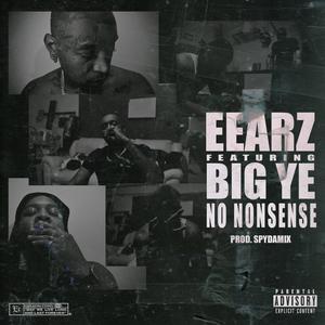 NO NONESENSE (feat. EEARZ & BIG YE) (Explicit)