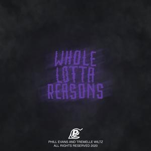 Whole Lotta Reasons (feat. Tremelle Wiltz)