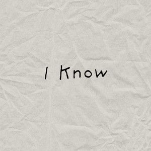 I Know