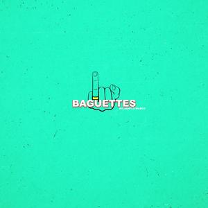 BAGUETTES (feat. Ca$hflo Marco) [Explicit]