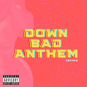 Down Bad Anthem (Explicit)
