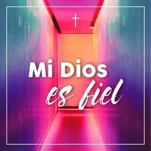 MI DIOS ES FIEL