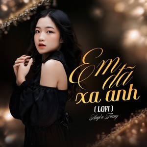 Em Đã Xa Anh (Lofi Beat)