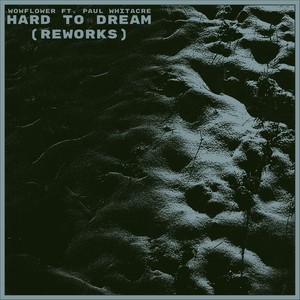 hard to dream (rework)