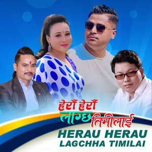 Herau Herau Lagchha Timilai