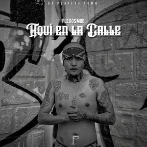 Aquí en la Calle (Explicit)