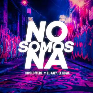 NO SOMOS NA' (Explicit)