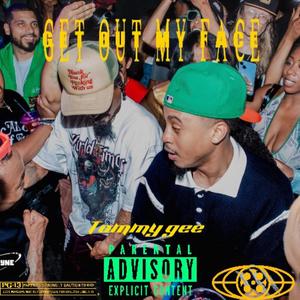 Get out my face (Explicit)