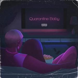 Quarantine Baby (Explicit)