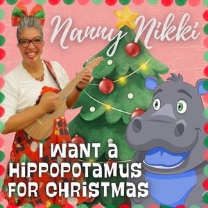 I Want a Hippopotamus for Christmas