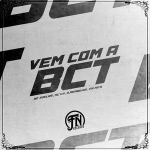Vem Com a Bct (Explicit)