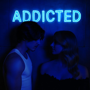 ADDICTED (Explicit)