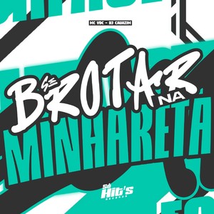 Se Brotar na Minha Reta (Explicit)