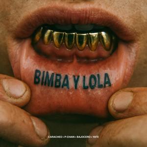 Bimba y Lola (feat. BajoCero Music, YATE & P-Chain) (Explicit)