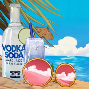 Vodka Soda(feat. Kyy Stacks) (Explicit)