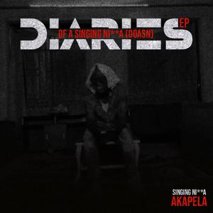 Diaries Of A Singing Ni**a EP