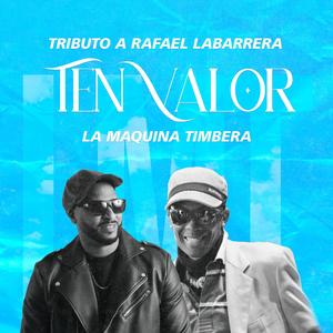 La Maquina Timbera Ten Valor "tributo a Rafael Labarrera"